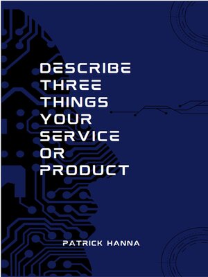 cover image of Describe Three Things Your Service Or Product